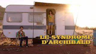 Bande Annonce Le syndrôme d'Archibald