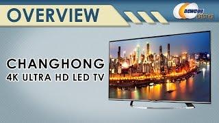 Changhong 4K Ultra HD LED TV Overview - NewEgg Lifestyle