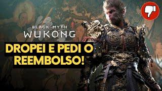 Black Myth: Wukong - CUIDADO!!! Pedi REEMBOLSO do Jogo Por Causa Disso!