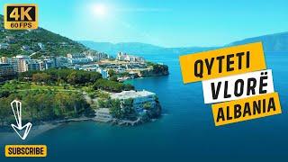 VLORË | ALBANIA | QYTETI BREGDETAR | VIDEO DRONE | 4K | 60 FPS