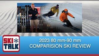 2023 SkiTalk.com Comparison of 80-90mm Waist Skis