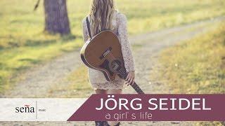 Jörg Seidel - A girls life
