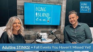 Adulting Stinks! | Long Island Tea Podcast