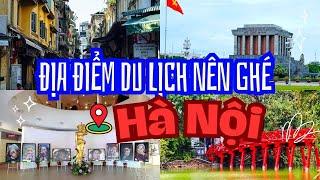 ĐỊA ĐIỂM DU LỊCH HÀ NỘI | Đi đâu và trải nghiệm gì?