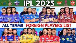 IPL 2025 | All Teams Foreign Players List | IPL All Teams Overseas Players List 2025 | IPL 2025