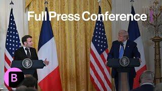 President Trump and President Macron Hold White House Press Conference