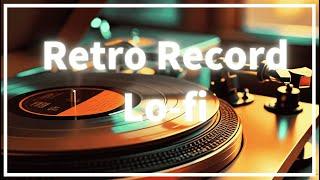 Retro Record Lofi - Chilled Time in a Room