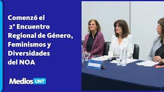 Comenzó el 2° Encuentro Regional de Género, Feminismos y Diversidades del NOA