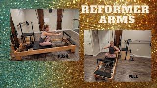 Reformer Pilates Arms- Push/ Pull 25 Minute Workout | Bennie Barre Pilates Studio