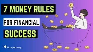 7 Money Rules for Financial Success!