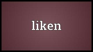 Liken Meaning