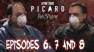 Star Trek: Picard Episodes 6,7, and 8 - re:View