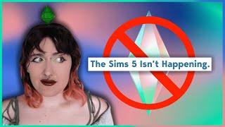 So... We're Not Getting A Sims 5. Ever.