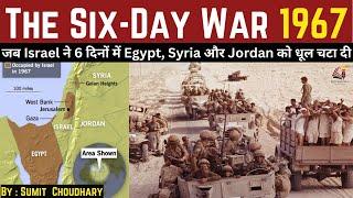 The Six day war of 1967 : When Israel destroyed armies of Egypt, Syria and Jordan in just 6 days