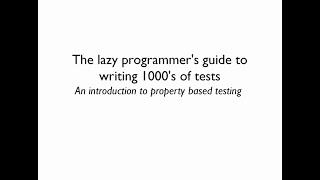 The lazy programmer's guide to writing thousands of tests - Scott Wlaschin