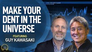Make Your ‘Dent In The Universe’: Guy Kawasaki On Creating Success