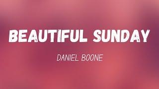 Daniel Boone- Beautiful Sunday (Lyrics) 