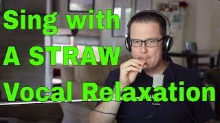 The Straw: Vocal Relaxation OR Warm up