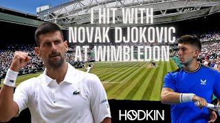 I Hit with Novak Djokovic at Wimbledon