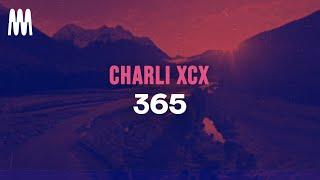 Charli xcx - 365 (Lyrics)