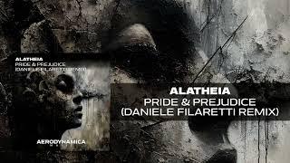 Alatheia - Pride & Prejudice (Daniele Filaretti Remix) [Aerodynamica Music] | Uplifting Trance