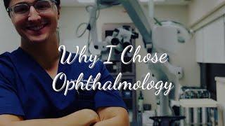 WHY I CHOSE OPHTHALMOLOGY | A Resident's Perspective 