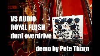 VS Audio Royal Flush Dual Overdrive, demo by Pete Thorn