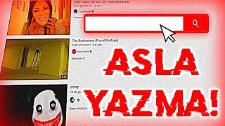 YOUTUBE'da ASLA ARATMAMANIZ GEREKEN ŞEYLER! 