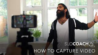 How To Capture Video | SLOCOACH Arts