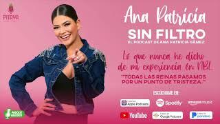 Ana Patricia Sin Filtro Ep. 37 - Lo que nunca he dicho de mi experiencia en NBL