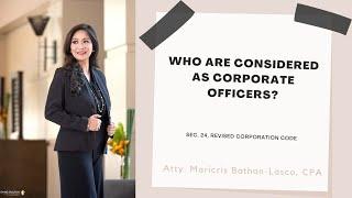 What role do corporate officers play in a corporation? Who are considered corporate officers? Sec.24