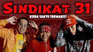 Kera Sakti (Remake) - Sindikat 31