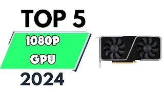 Top 5 Best 1080p GPU of 2024 [don’t buy one before watching this]