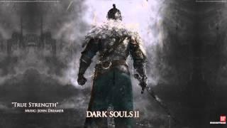 John Dreamer - Dark Souls 2 EPIC MUSIC "True Strength"