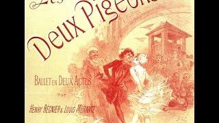 André Messager: Les Deux Pigeons Ballet Suite (1886)