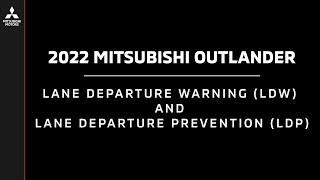 2022 Mitsubishi Outlander | Lane Departure Warning (LDW) and Lane Departure Prevention (LDP)
