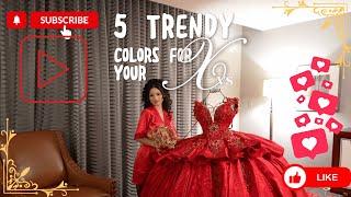 5 TRENDY COLORS FOR YOUR XVS - COLORES PARA TU VESTIDO DE QUINCES ️