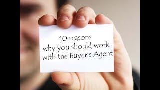 10 Reasons Why You Should Work With The Buyer's Agent