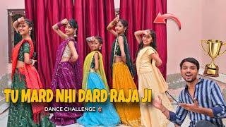 Tu Mard Nhi Matha Ke Dard Hove Raja Ji  Dance Challenge | 1st Round Competition