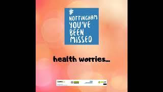 Health worries #NottinghamYouveBeenMissed