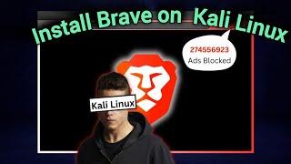 Brave Browser for HACKERS | Installation Guide on Kali Linux