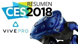 CES 2018 - RESUMEN VIVE PRO subtitulado al español - Realidad Virtual