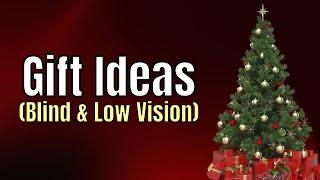  Gift Ideas for the Blind and Low Vision! (Non-Tech Presents)