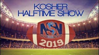 KOSHER HALFTIME SHOW 2019 | Nachum Segal Network | ft. Meir Kay, Daniel Ahaviel, Sammy K