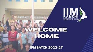 IPM 2022-2027 || Induction || IIM Ranchi