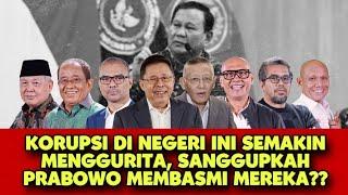 [FULL] KORUPSI DI NEGERI INI SEMAKIN MENGGURITA. // MAMPUKAH PRABOWO MEMBASMI MEREKA?