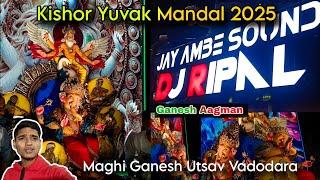 Maghi Ganesh Utsav 2025 | Kishor Yuvak Mandal Vadodara | Ganpati Aagman | Vedant Shirke Vlogs