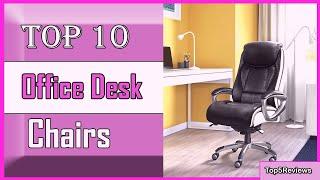  10 Best Office Desk Chairs New Model 2022