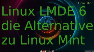 Linux LMDE 6 Alternative zu Linux Mint