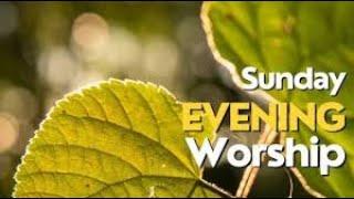 Sunday Evening Worship 1/12/2025